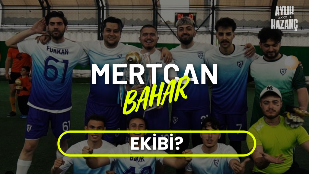 mertcan bahar aylık kazancı