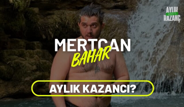 Mertcan Bahar Aylık Kazancı 2025? Kaç Yaşında, Ekibi, Eşi, Boyu, Arabası?