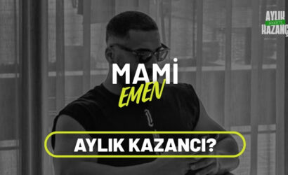 mami emen aylık kazancı