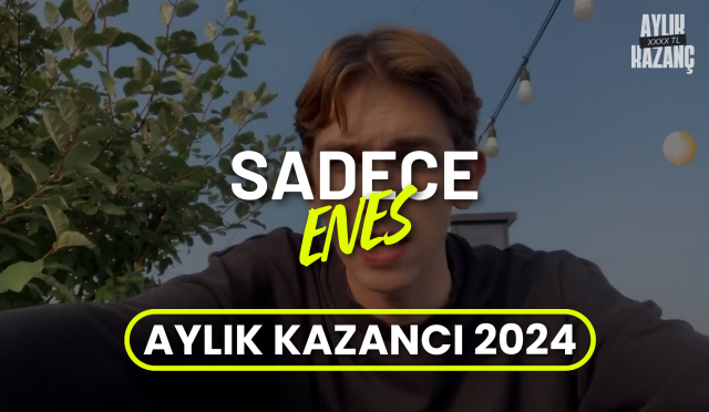 Sadece ENES Aylık Kazancı 2024? Kaç Yaşında, Dini, Boyu, Nereli, Twitter?