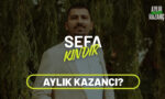 sefa kındır aylık kazancı