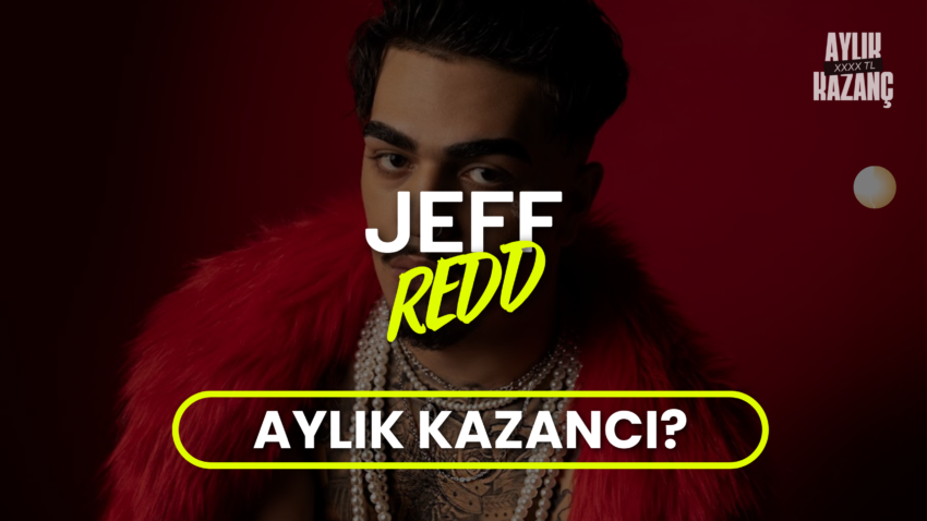 Jeff Redd Aylık Kazancı 2024? Gerçek Adı, Kaç Yaşında, Sevgilisi, Nereli, Şarkıları, Kimdir?