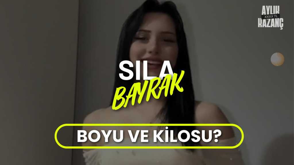 sıla bayrak aylık kazancı