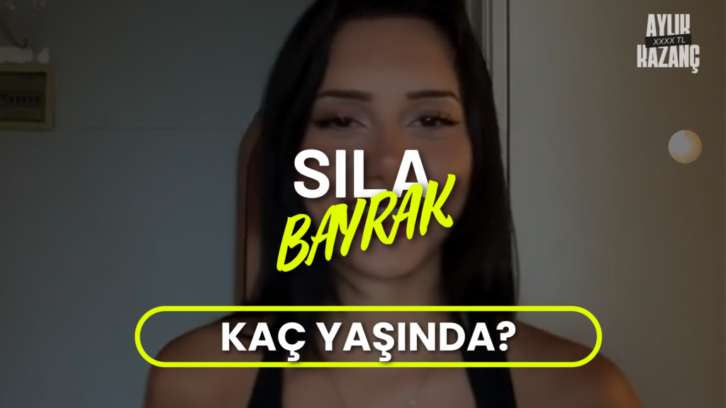 sıla bayrak aylık kazancı