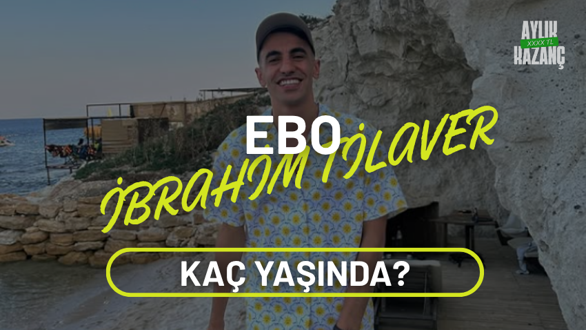 ebo ibrahim tilaver aylık kazancı