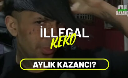 illegal keko aylık kazancı